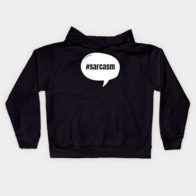 Hashtag SarcasmText-Based Speech Bubble Kids Hoodie by nathalieaynie